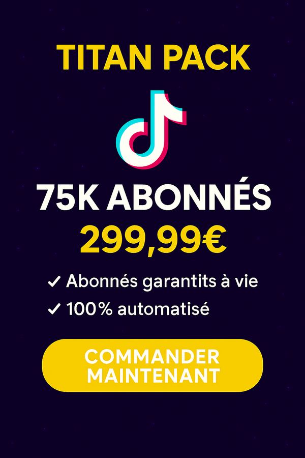 75000 ABONNÉS TIKTOK